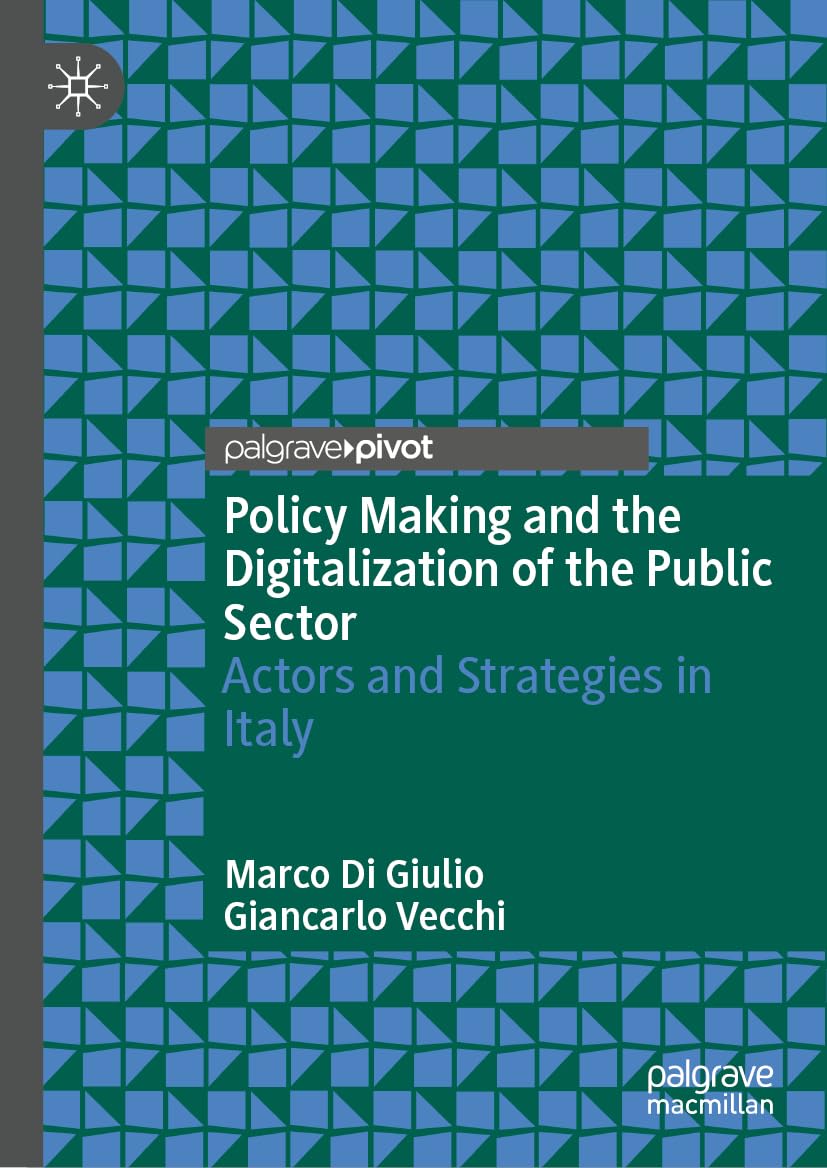 Policy Making and the Digitalization of the Public Sector: Actors and Strategies in Italy (International Series on Public Policy)