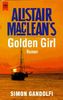 Alistair MacLean's Golden Girl.