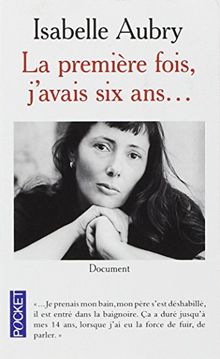 La première fois, j'avais six ans... : document