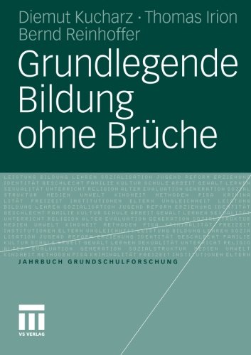 Grundlegende Bildung ohne Bruche (Jahrbuch Grundschulforschung) (German Edition)