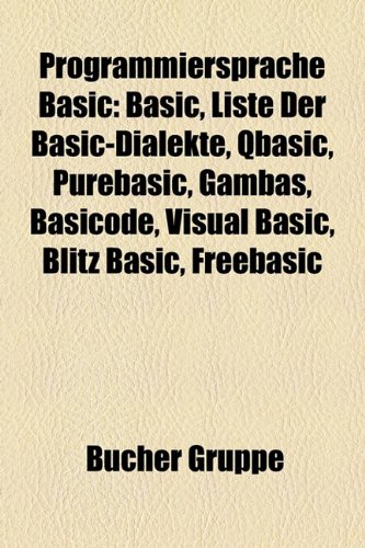 Programmiersprache Basic: Basic, Liste Der Basic-Dialekte, QBASIC, Purebasic, Gambas, Basicode, Visual Basic, Blitz Basic, Freebasic