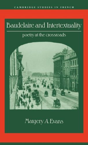Baudelaire and Intertextuality: Poetry at the Crossroads (Cambridge Studies in French, Band 38)