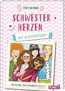 Schwesterherzen 2: Auf Klassenfahrt: Ich glaub, DEIN Schwein pfeift!