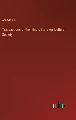 Transactions of the Illinois State Agricultural Society