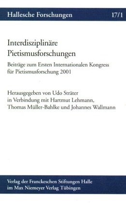 Interdisziplinäre Pietismusforschungen, 2 Tle.