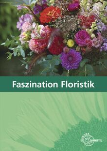 Faszination Floristik: Lehrbuch für die Ausbildung