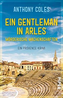 Ein Gentleman in Arles – Mörderische Machenschaften: Ein Provence-Krimi (Peter-Smith-Reihe, Band 1)