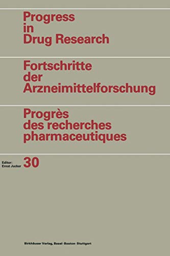 Progress in Drug Research / Fortschritte Der Arzneimittelforschung / Progres Des Recherches Pharmaceutiques: Vol. 30 (Progress in Drug Research, 30, Band 30)