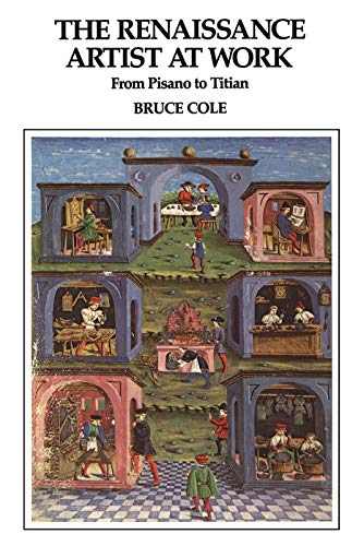 The Renaissance Artist At Work: From Pisano To Titian (Icon Editions Ser.)