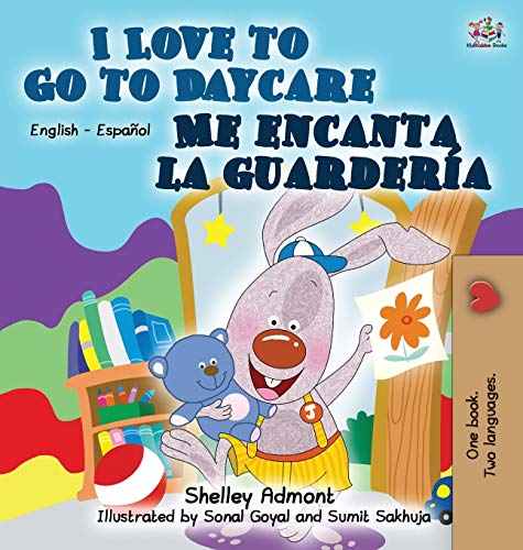 I Love to Go to Daycare Me encanta la guardería: English Spanish Bilingual Edition (English Spanish Bilingual Collection)