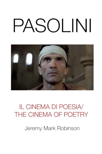 PASOLINI: IL CINEMA DI POESIA/ THE CINEMA OF POETRY