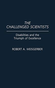 The Challenged Scientists: Disabilities and the Triumph of Excellence