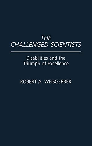 The Challenged Scientists: Disabilities and the Triumph of Excellence