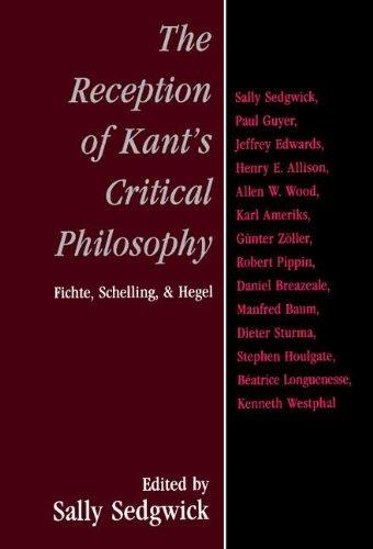 The Reception of Kant's Critical Philosophy: Fichte, Schelling, and Hegel