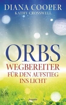 Orbs: Wegbereiter für den Aufstieg ins Licht