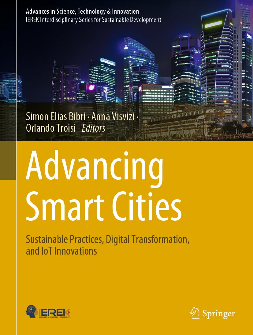 Advancing Smart Cities: Sustainable Practices, Digital Transformation, and IoT Innovations (Advances in Science, Technology & Innovation)