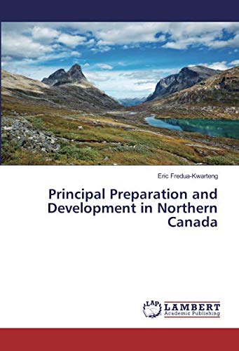 Principal Preparation and Development in Northern Canada