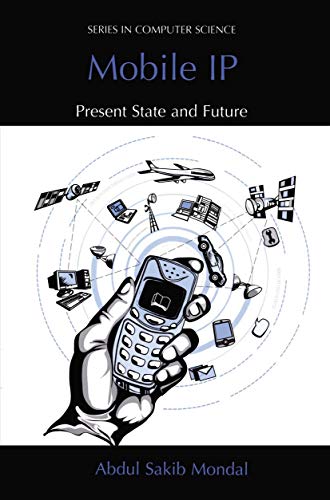 Mobile Ip: Present State And Future (Series in Computer Science)