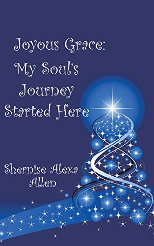 Joyous Grace: My Soul's Journey Started Here