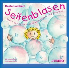 Seifenblasen. CD. Laute und leise Lieder zum Toben und Träumen