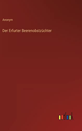 Der Erfurter Beerenobstzüchter