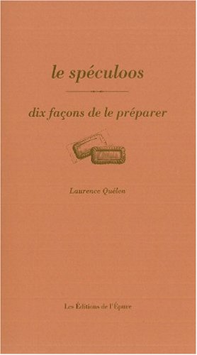 Le Spéculoos : Dix Façons De Le Préparer