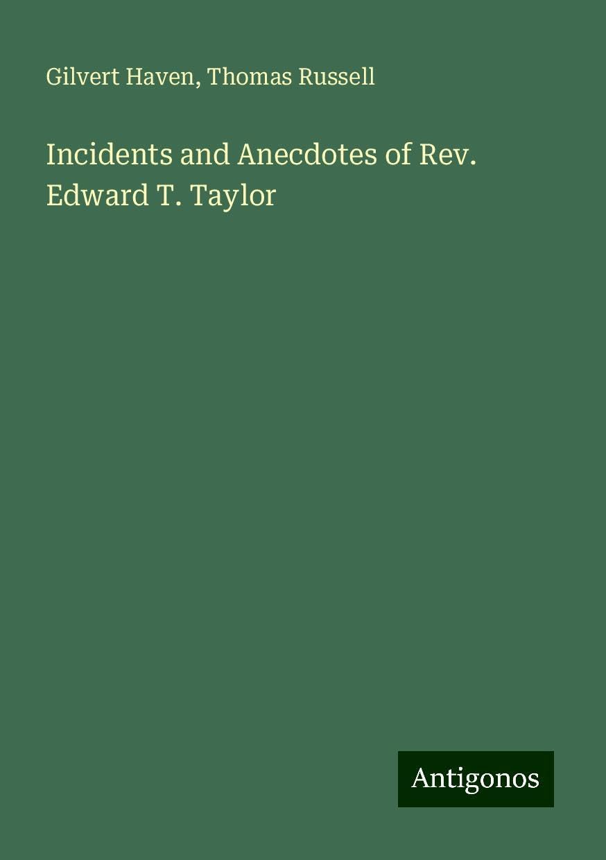 Incidents and Anecdotes of Rev. Edward T. Taylor