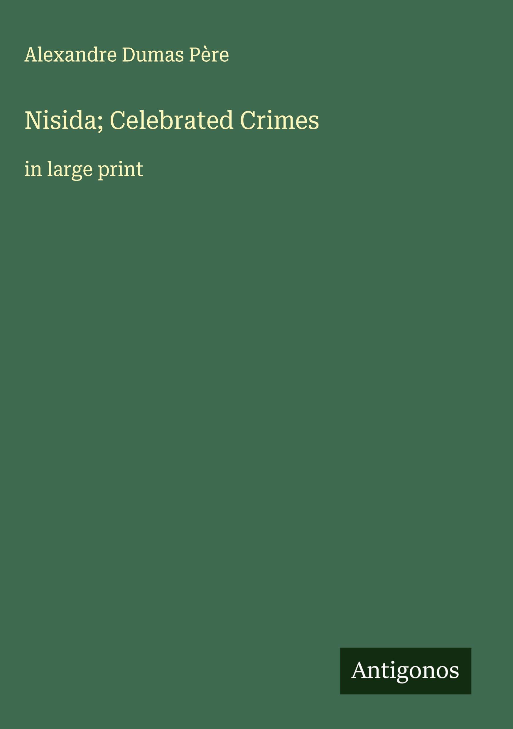 Nisida; Celebrated Crimes: in large print