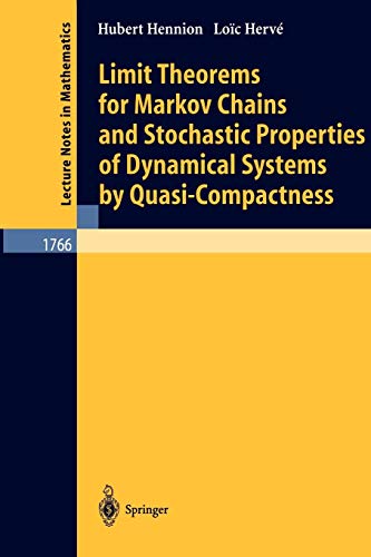 Limit Theorems for Markov Chains and Stochastic Properties of Dynamical Systems by Quasi-Compactness (Lecture Notes in Mathematics, 1766, Band 1766)