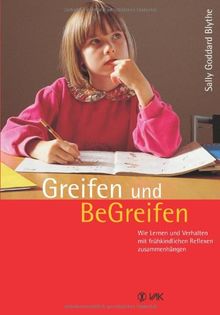 Greifen und Be-Greifen: Wie Lernen und Verhalten mit frühkindlichen Reflexen zusammenhängen