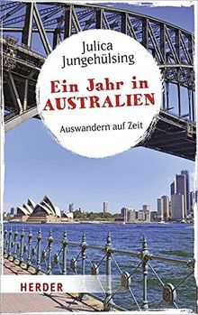 Ein Jahr in Australien: Auswandern auf Zeit (HERDER spektrum)