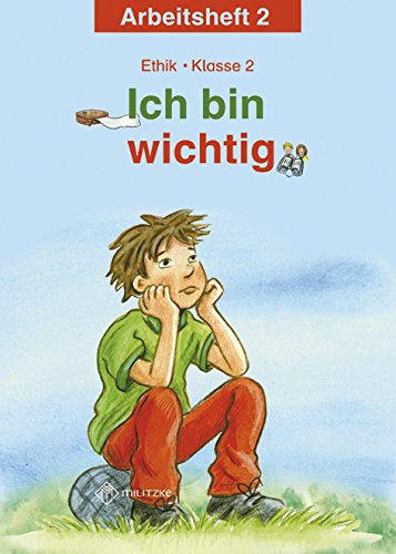 Meier-Metz, Michelle: Ich bin wichtig. Ethik Klasse 2 Arbeitsheft