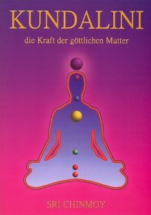 Kundalini - die Kraft der göttlichen Mutter