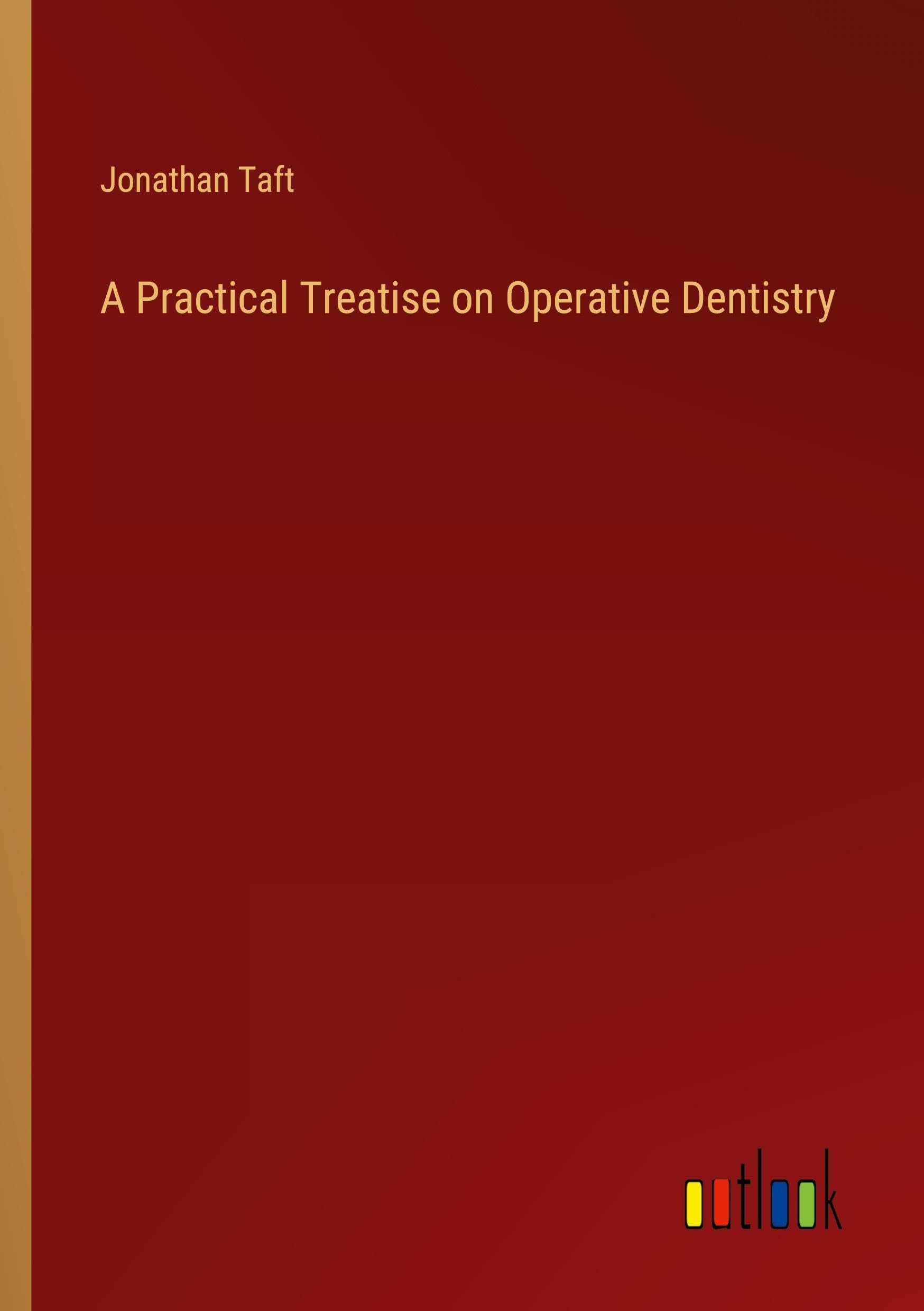 A Practical Treatise on Operative Dentistry