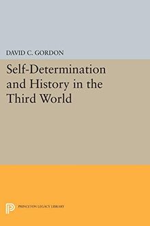 Self-Determination and History in the Third World (Princeton Legacy Library)