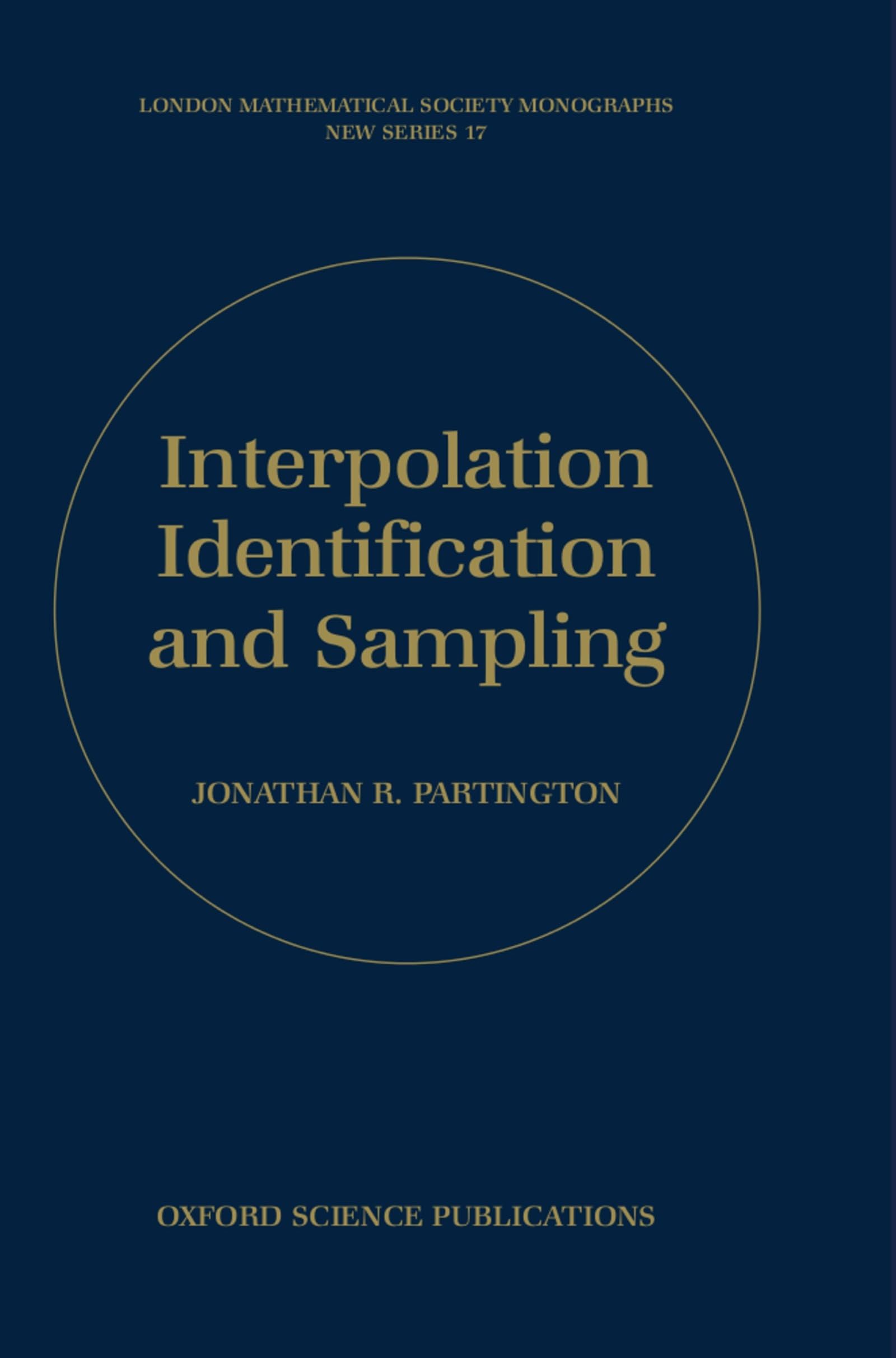 Interpolation, Identification, and Sampling (London Mathematical Society Monographs New Series, Band 17)