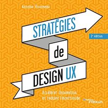 Stratégies de design UX : accélérer l'innovation et réduire l'incertitude