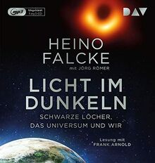 Licht im Dunkeln. Schwarze Löcher, das Universum und wir: Ungekürzte Lesung mit Frank Arnold (1 mp3-CD)