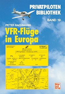 VFR-Flüge in Europa: Privatpiloten-Bibliothek  Band 19