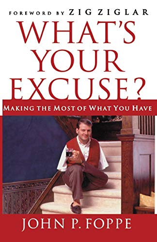 What's Your Excuse?: Making the Most of What You Have