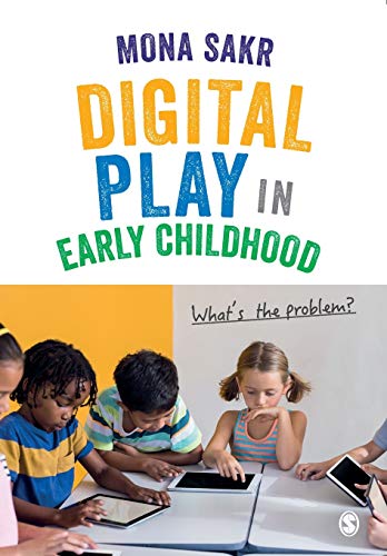 Digital Play in Early Childhood: What's the Problem?: What′s the Problem?