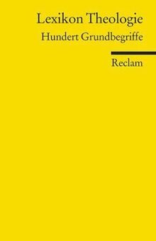 Lexikon Theologie: Hundert Grundbegriffe