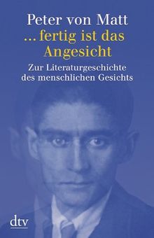 ... fertig ist das Angesicht: Zur Literaturgeschichte des menschlichen Gesichts