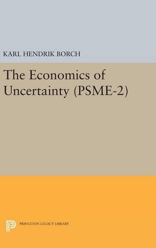 The Economics of Uncertainty. (PSME-2), Volume 2 (Princeton Studies in Mathematical Economics, Band 2)