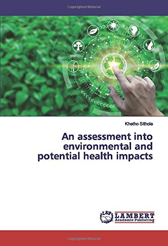 An assessment into environmental and potential health impacts