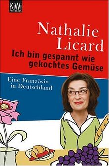 Ich bin gespannt wie gekochtes Gemüse: Eine Französin in Deutschland