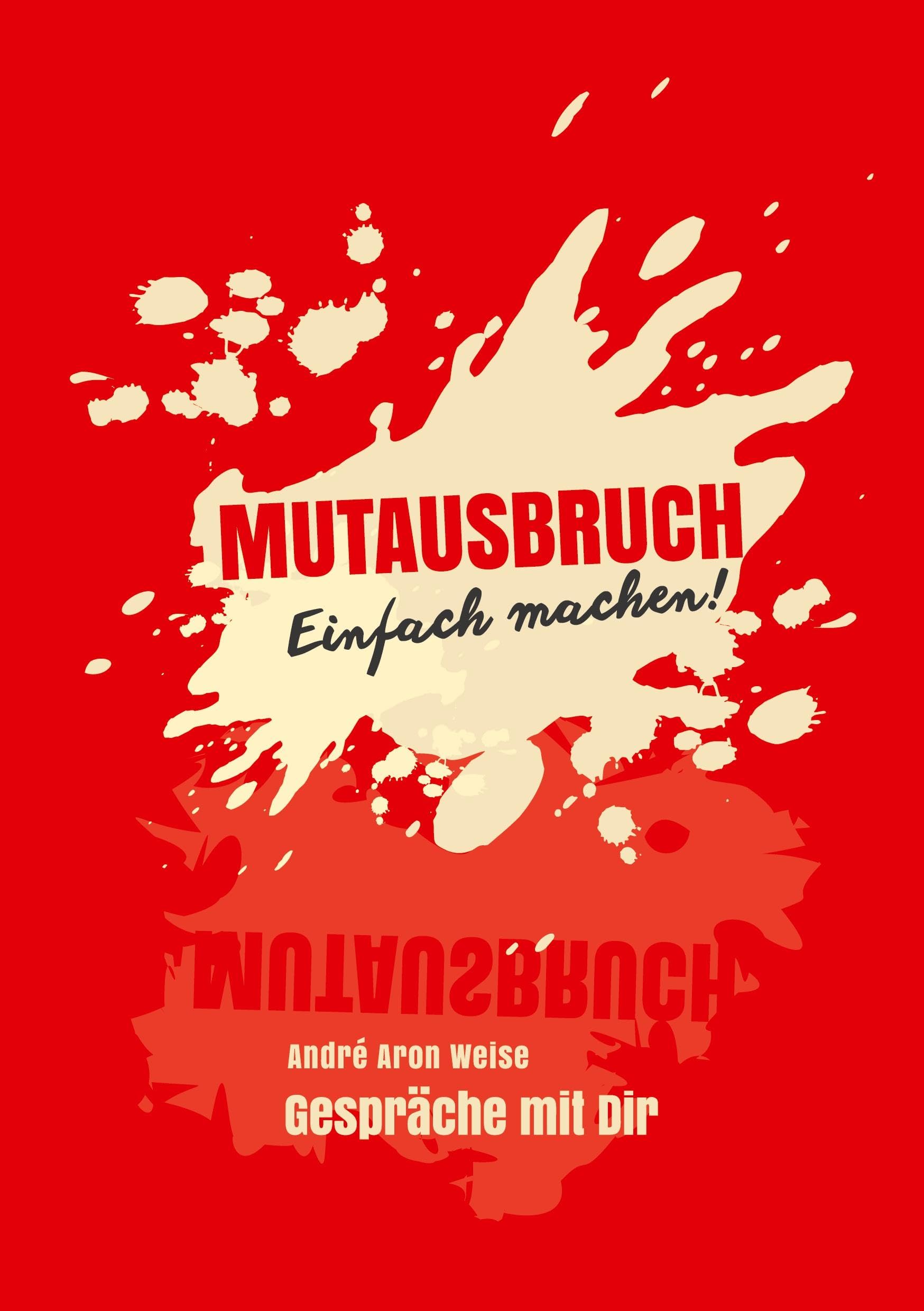 Mutausbruch: Gespräche mit dir - Einfach machen!