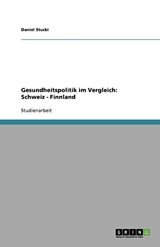 Gesundheitspolitik im Vergleich: Schweiz - Finnland
