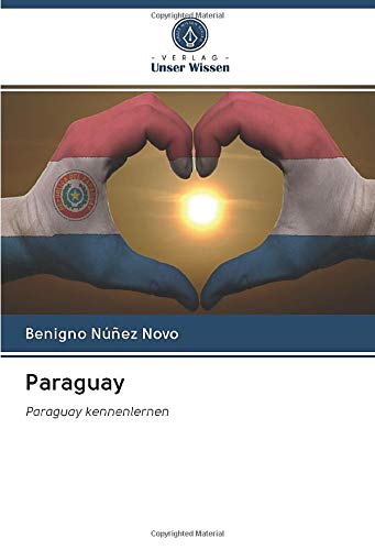 Paraguay: Paraguay kennenlernen