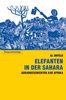 Elefanten in der Sahara: Agrar-Geschichten aus Afrika